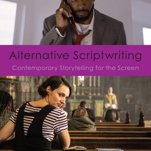 Alternative Scriptwriting : Contemporary Storytelling for the Screen